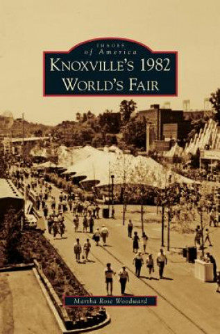 Kniha Knoxville's 1982 World's Fair Martha Rose Woodward