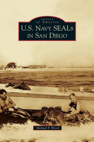 Książka U.S. Navy SEALs in San Diego Michael P. Wood