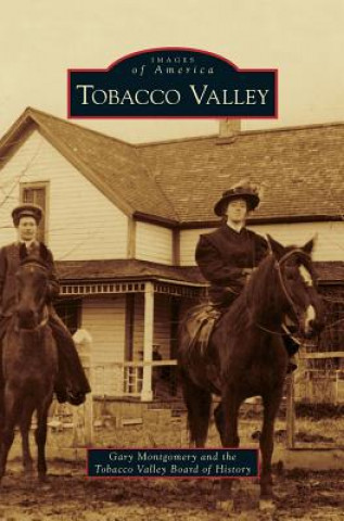 Könyv Tabacco Valley (Images of America(Arcadia Publishing) ) Gary Montgomery