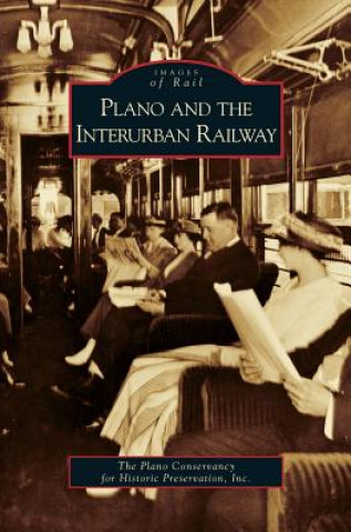 Book Plano and the Interurban Railway Plano Conservancy for Historic Preservat