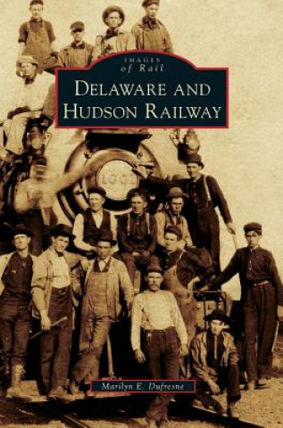 Knjiga Delaware and Hudson Railway Marilyn E. DuFresne