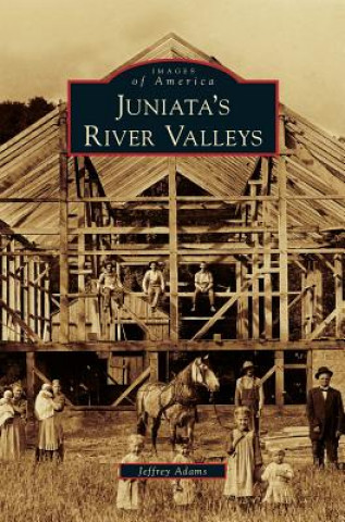 Livre Juniata's River Valleys Jeffrey Adams