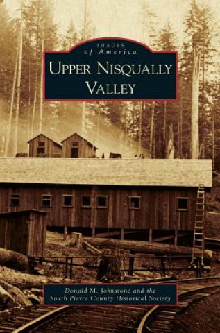 Könyv Upper Nisqually Valley Donald M. Johnstone