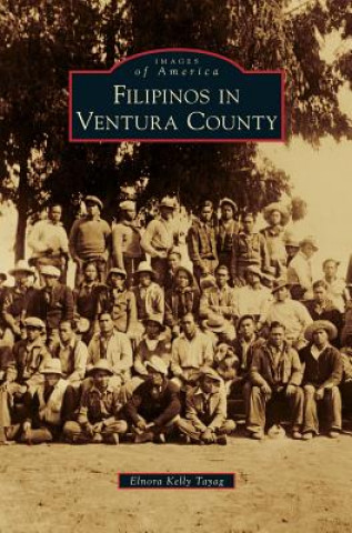 Kniha Filipinos in Ventura County Elnora Kelly Tayag