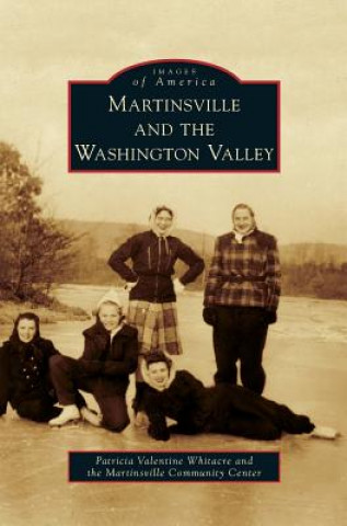 Carte Martinsville and the Washington Valley Patricia Valentine Whitacre