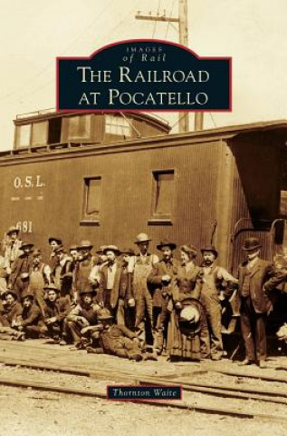 Книга Railroad at Pocatello Thornton Waite