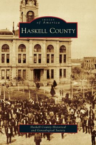 Kniha Haskell County Haskell County Historical and Genealogic