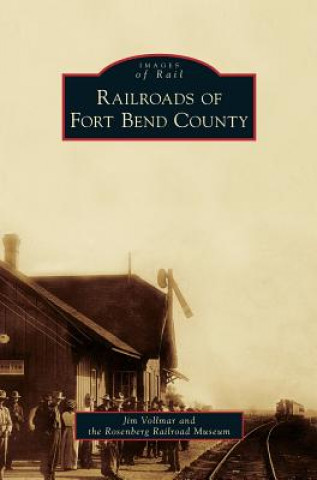 Książka Railroads of Fort Bend County Jim Vollmar