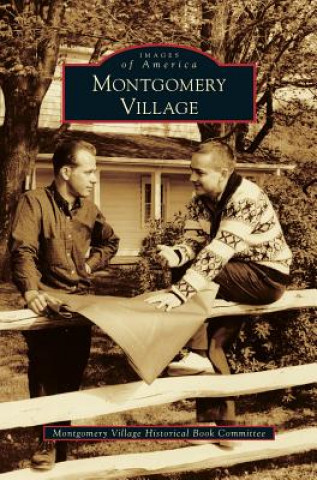 Könyv Montgomery Village Montgomery Village Historical Book Commi