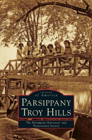 Książka Parsippany-Troy Hills The Parsippany Historical and Preservati