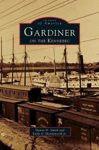 Книга Gardiner on the Kennebec Danny D. Smith