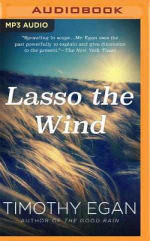 Digital Lasso the Wind: Away to the New West Timothy Egan