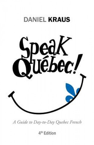 Kniha Speak Quebec! Daniel Kraus