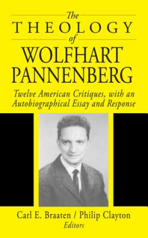 Carte Theology of Wolfhart Pannenberg Carl E. Braaten
