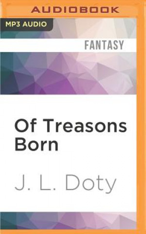 Digital Of Treasons Born: A Novel of the Treasons Cycle J. L. Doty