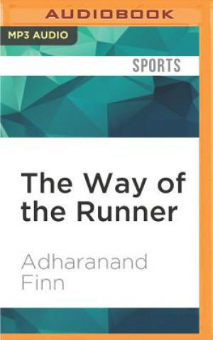 Digital The Way of the Runner: A Journey Into the Fabled World of Japanese Running Adharanand Finn