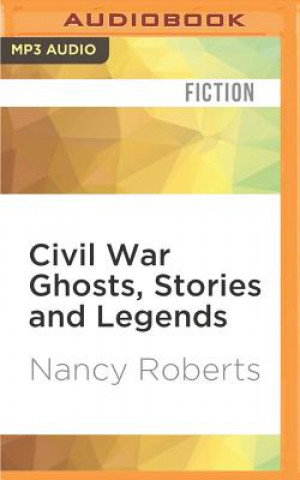 Audio Civil War Ghosts, Stories and Legends Nancy Roberts