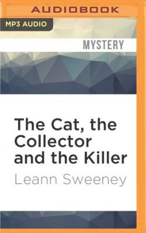 Digital The Cat, the Collector and the Killer: A Cats in Trouble Mystery Leann Sweeney