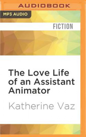 Digital The Love Life of an Assistant Animator Katherine Vaz