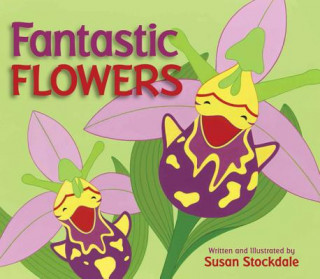 Könyv Fantastic Flowers Susan Stockdale