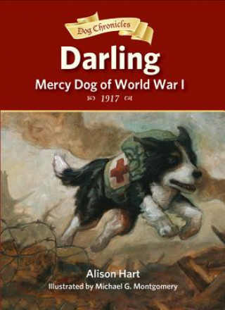 Carte Darling, Mercy Dog of World War I Alison Hart