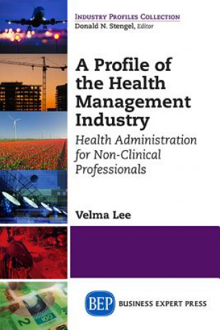 Könyv Profile of the Health Management Industry Velma Lee