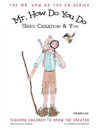 Book Mr. How Do You Do Sees Creation & You Kelley Johnson