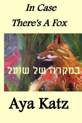 Kniha In Case There's a Fox: (Bilingual Edition) Aya Katz