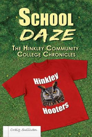 Carte School Daze: The Hinkley Community College Chronicles Craig Sullivan