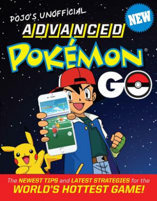 Książka Pojo's Unofficial Advanced Pokemon Go: The Best Tips and Strategies for the World's Hottest Game! Triumph Books