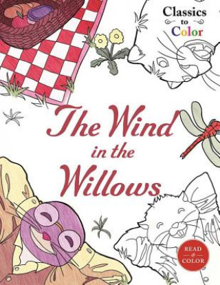 Kniha Classics to Color: The Wind in the Willows Racehorse Publishing
