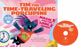 Kniha Tim the Time-Traveling Porcupine: Magic E and the Long I Sound Blake Hoena