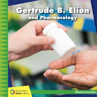 Книга Gertrude B. Elion and Pharmacology Ellen Labrecque