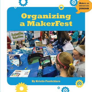 Könyv Organizing a Makerfest Kristin Fontichiaro