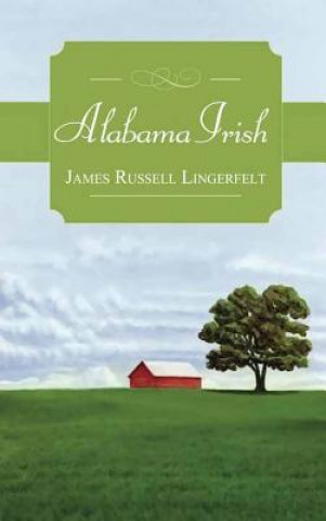 Knjiga Alabama Irish James Russell Lingerfelt