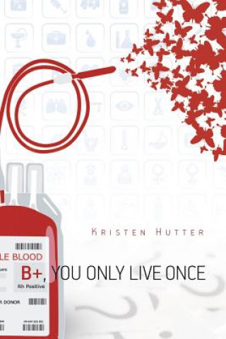 Book B+, You Only Live Once Kristen Hutter