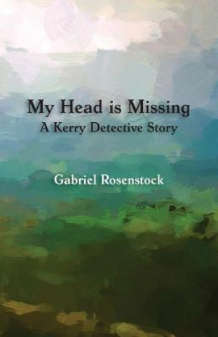 Könyv My Head is Missing Gabriel Rosenstock