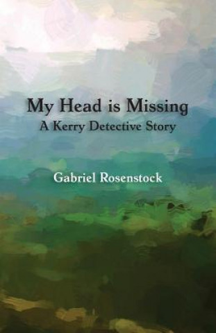 Knjiga My Head is Missing Gabriel Rosenstock