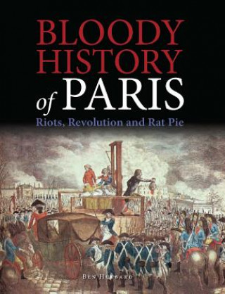 Kniha Bloody History of Paris Ben Hubbard