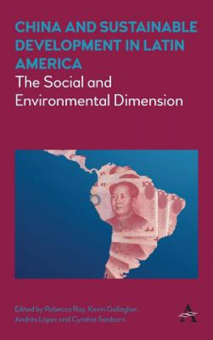 Kniha China and Sustainable Development in Latin America López Andres