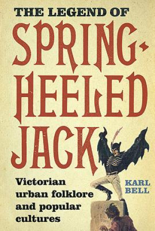 Książka Legend of Spring-Heeled Jack Karl Bell