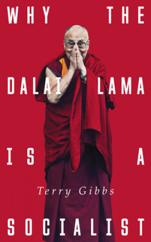 Kniha Why the Dalai Lama is a Socialist Terry Gibbs