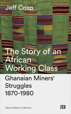 Kniha Story of an African Working Class Jeff Crisp