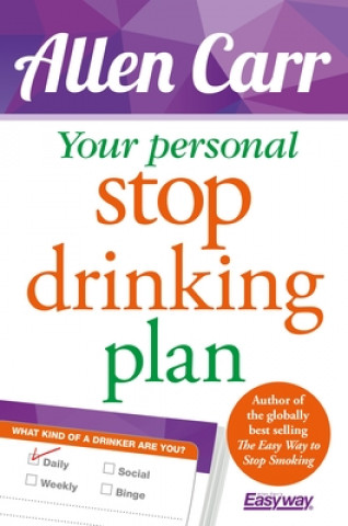 Carte Your Personal Stop Drinking Plan: The Revolutionary Method for Quitting Alcohol Allen Carr