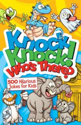Книга Knock Knock! Who's There?: Over 650 Hilarious Jokes for Kids Arcturus Publishing