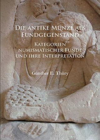 Carte Die antike Munze als Fundgegenstand Gunther E. Thury