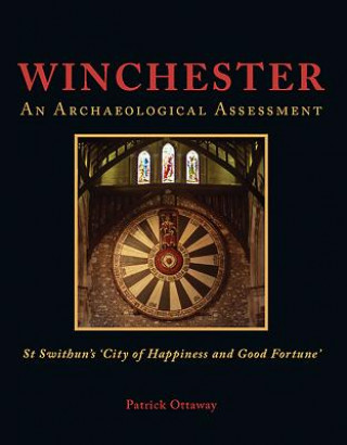 Könyv Winchester: Swithun's 'City of Happiness and Good Fortune' Patrick Ottaway