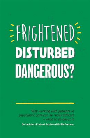 Carte Frightened, Disturbed, Dangerous? Bo Hejlskov Elven