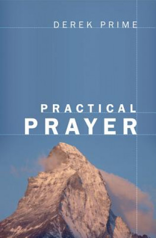 Kniha Practical Prayer Derek Prime