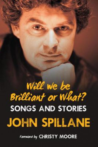 Книга Will We Be Brilliant or What? John Spillane